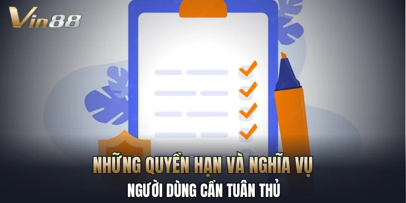 Những quyền hạn và nghĩa vụ người dùng cần tuân thủ